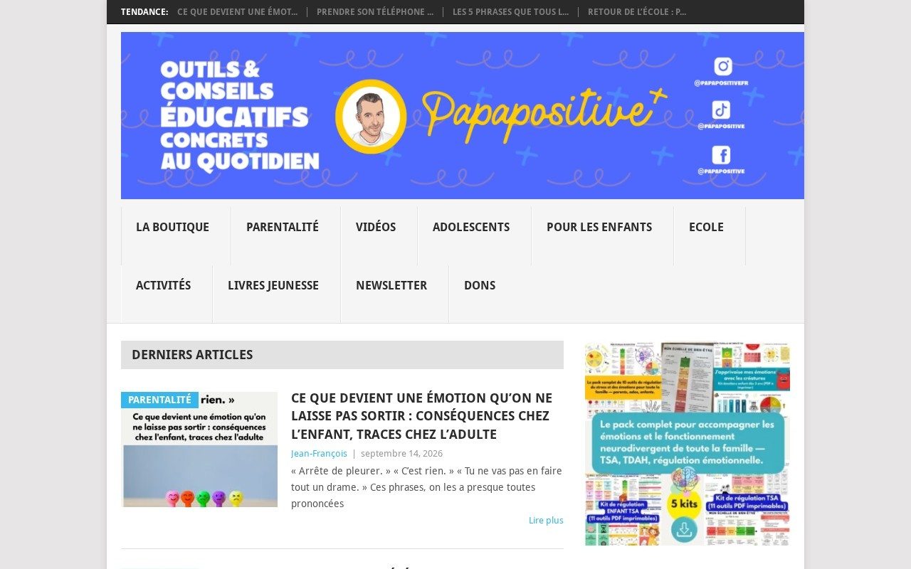 Page d'accueil du site Papa positive, avec sa bannière 'Outils et conseils éducatifs concrets au quotidien', son menu (Parentalité, Vidéos, Adolescents, École...) et ses derniers articles.